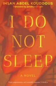 I Do Not Sleep I Do Not Sleep by Ihsan Abdel Kouddous