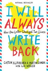 I Will Always Write Back: How One Letter Changed Two Lives by Caitlin Alifirenka, Martin Ganda