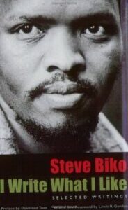 I Write What I Like I Write What I Like: Selected Writings by Steve Biko