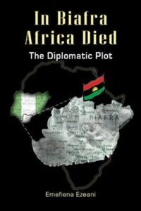 In Biafra Africa Died by Emefiena Ezeani