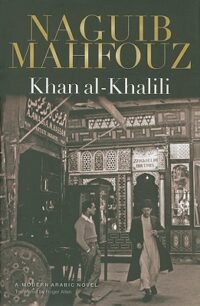 Khan Al-Khalili Khan Al-Khalili by Naguib Mahfouz