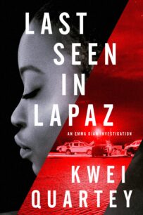 Last seen in Lapaz Last seen in Lapaz (Emma Djan Investigation 3) by Kwei Quartey