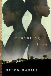 Measuring time Measuring Time by Helon Habila