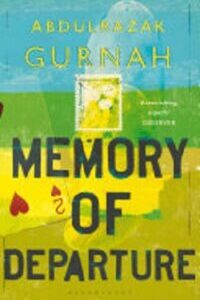 Memory of Departure Memory of Departure by Abdulrazak Gurnah