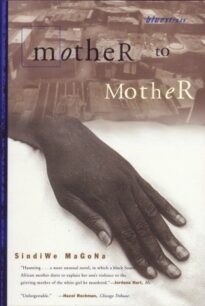 Mother to Mother Mother to Mother by Sindiwe Magona