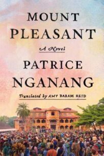 Mount Pleasant Mount Pleasant (Cameroon 1) by Patrice Nganang