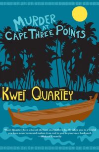 Murder at Cape Three Points Murder at Cape Three Points by Kwei Quartey