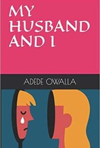MY HUSBAND AND I BY VINCENT ADEDE OWALLA