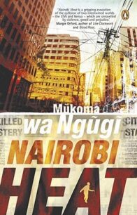 Nairobi Heat Nairobi Heat by Mũkoma wa Ngũgĩ