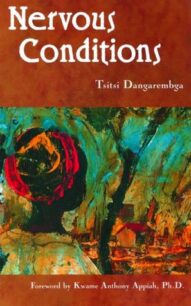 Nervous Conditions Nervous Conditions by Tsitsi Dangarembga