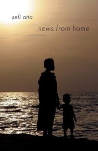 News from Home News From Home by Sefi Atta