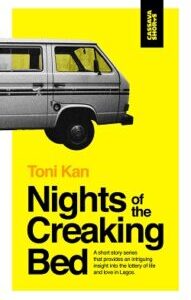 Nights of the Creaking Bed by Toni Kan