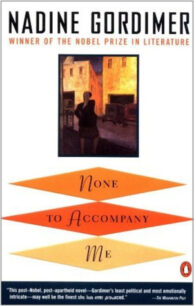 None to Accompany Me by Nadine Gordimer