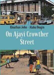 On Ajayi Crowther Street On Ajayi Crowther Street by Elnathan John
