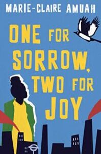 One for Sorrow, Two for Joy One for Sorrow, Two for Joy by Marie-Claire Amuah