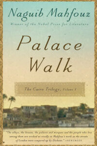 Palace Walk Palace Walk - The Cairo Trilogy, Volume 1 By Naguib Mahfouz