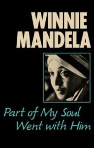 Part of my soul Part of My Soul Went with Him by Winnie Madikizela-Mandela