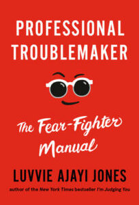 Professional Troublemaker by Luvvie Ajayi