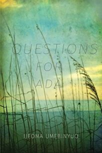 Questions for Ada Questions for Ada by Ijeoma Umebinyuo