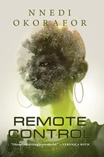 Remote Control Remote Control by Nnedi Okorafor