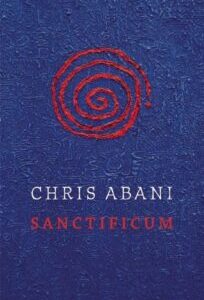 Sanctificum Sanctificum by Chris Abani