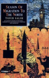Season of Migration to the North Season of Migration to the North by Tayeb Salih