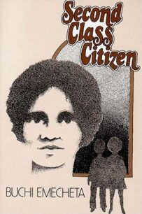 Second Class Citizen Second Class Citizen by Buchi Emecheta