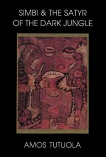 Simbi and the satyr of the dark jungle Simbi and the Satyr of the Dark Jungle by Amos Tutuola
