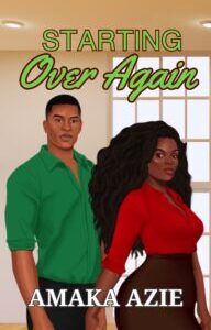 Starting over Again by Amaka Azie