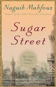 Sugar Street - The Cairo Trilogy, Volume 3 By Naguib Mahfouz