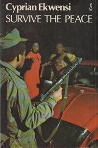 Survive the peace Survive the Peace by Cyprian Ekwensi