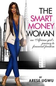 The Smart Money Woman by Arese Ugwu