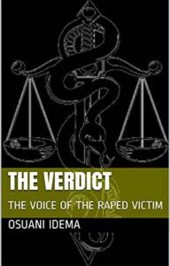 The Verdict The Voice of the Raped Victim by Osuani Idema