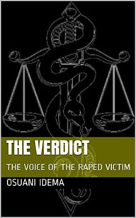 The Verdict The Voice of the Raped Victim by Osuani Idema