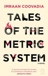 Tales of the Metric System Tales of the Metric System by Imraan Coovadia
