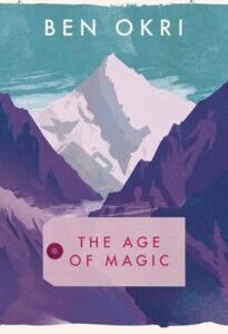 The Age of Magic The Age of Magic by Ben Okri