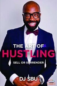The Art of Hustling The Art of Hustling: Sell or Surrender by DJ Sbu