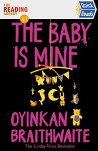 The Baby Is Mine by Oyinkan Braithwaite The Baby Is Mine by Oyinkan Braithwaite