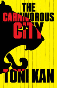 The Carnivorous City The Carnivorous City by Toni Kan