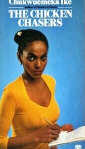 The Chicken Chasers The Chicken Chasers by Chukwuemeka Ike