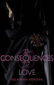 The Consequences of Love by Sulaiman Addonia