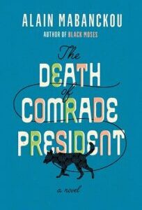 The Death of Comrade President by Alain Mabanckou