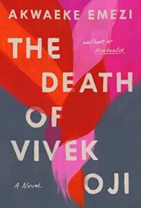 The Death of Vivek Oji The Death of Vivek Oji by Akwaeke Emezi