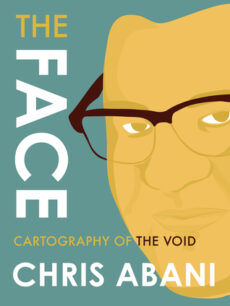 The Face_ Cartography of the Void The Face: Cartography of the Void by Chris Abani