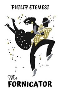 The Fornicator by Philip Etemesi