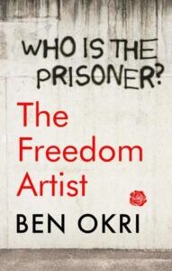 The Freedom Artist by Ben Okri