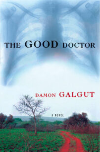 The Good Doctor by Galgut Damon The Good Doctor by Galgut Damon