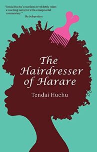 The Hairdresser of Harare The Hairdresser of Harare by Tendai Huchu