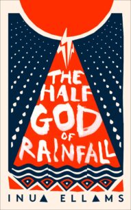 The Half-God of Rainfall The Half-God of Rainfall by Inua Ellams