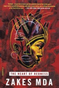 The Heart of Redness_ A Novel The Heart of Redness by Zakes Mda